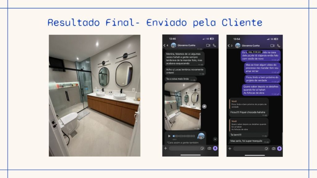 Banheiro 504: fotos do resultado final enviadas pelo cliente.